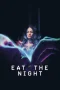 Nonton film Eat the Night (2024) terbaru di Dutamovie21 Nonton film Eat the Night (2024) terbaru di Dutamovie21