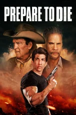 Nonton film Prepare to Die (2024) terbaru di Dutamovie21 Nonton film Prepare to Die (2024) terbaru di Dutamovie21