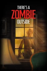 Nonton film There’s a Zombie Outside (2024) terbaru di Dutamovie21