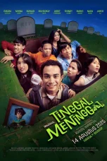 Nonton film Tinggal Meninggal (2025) terbaru di Dutamovie21