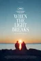 Nonton film When the Light Breaks (2024) terbaru di Dutamovie21