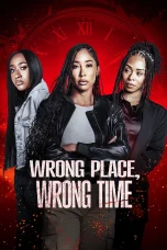 Nonton film Wrong Place Wrong Time (2025) terbaru di Dutamovie21