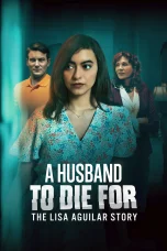 Nonton film A Husband to Die For: The Lisa Aguilar Story (2025) terbaru di Dutamovie21