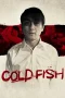 Nonton film Cold Fish (2010) terbaru di Dutamovie21 Nonton film Cold Fish (2010) terbaru di Dutamovie21