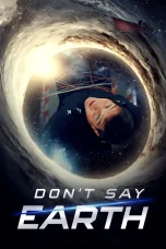 Nonton film Don’t Say Earth (2024) terbaru di Dutamovie21 Nonton film Don’t Say Earth (2024) terbaru di Dutamovie21