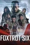 Nonton film Foxtrot Six (2019) terbaru di Dutamovie21 Nonton film Foxtrot Six (2019) terbaru di Dutamovie21