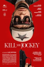 Nonton film Kill the Jockey (2024) terbaru di Dutamovie21