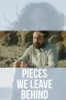 Nonton film Pieces We Leave Behind (2023) terbaru di Dutamovie21
