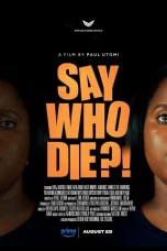 Nonton film Say Who Die (2025) terbaru di Dutamovie21