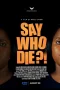 Nonton film Say Who Die (2025) terbaru di Dutamovie21