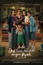 Nonton film Andai Ibu Tidak Menikah Dengan Ayah (2025) terbaru di Dutamovie21