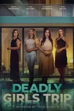 Nonton film Deadly Girls Trip (2025) terbaru di Dutamovie21