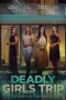 Nonton film Deadly Girls Trip (2025) terbaru di Dutamovie21