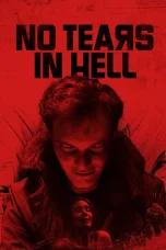 Nonton film No Tears in Hell (2025) terbaru di Dutamovie21 Nonton film No Tears in Hell (2025) terbaru di Dutamovie21