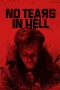 Nonton film No Tears in Hell (2025) terbaru di Dutamovie21 Nonton film No Tears in Hell (2025) terbaru di Dutamovie21