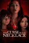 Nonton film The Curse of the Necklace (2024) terbaru di Dutamovie21 Nonton film The Curse of the Necklace (2024) terbaru di Dutamovie21