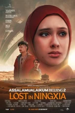 Nonton film Assalamualaikum Beijing 2: Lost in Ningxia (2025) terbaru di Dutamovie21