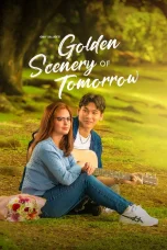 Nonton film Golden Scenery of Tomorrow (2025) terbaru di Dutamovie21