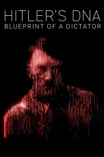 Nonton film Hitler’s DNA: Blueprint of a Dictator (2025) terbaru di Dutamovie21