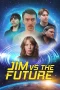 Nonton film Jim vs the Future (2025) terbaru di Dutamovie21 Nonton film Jim vs the Future (2025) terbaru di Dutamovie21