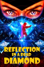 Nonton film Reflection in a Dead Diamond (2025) terbaru di Dutamovie21 Nonton film Reflection in a Dead Diamond (2025) terbaru di Dutamovie21