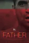 Nonton film Father (2025) terbaru di Dutamovie21 Nonton film Father (2025) terbaru di Dutamovie21