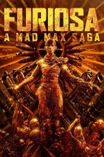 Nonton film Furiosa: A Mad Max Saga (2024) terbaru di Dutamovie21