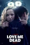 Nonton film Love Me Dead (2024) terbaru di Dutamovie21 Nonton film Love Me Dead (2024) terbaru di Dutamovie21