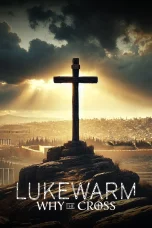 Nonton film Lukewarm: Why the Cross (2025) terbaru di Dutamovie21 Nonton film Lukewarm: Why the Cross (2025) terbaru di Dutamovie21