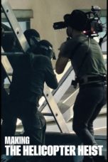 Nonton film Making The Helicopter Heist (2024) terbaru di Dutamovie21