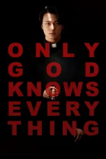 Nonton film Only God Knows Everything (2025) terbaru di Dutamovie21 Nonton film Only God Knows Everything (2025) terbaru di Dutamovie21