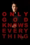 Nonton film Only God Knows Everything (2025) terbaru di Dutamovie21