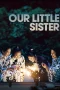 Nonton film Our Little Sister (2015) terbaru di Dutamovie21 Nonton film Our Little Sister (2015) terbaru di Dutamovie21