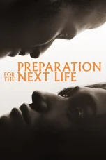 Nonton film Preparation for the Next Life (2025) terbaru di Dutamovie21