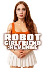 Nonton film Robot Girlfriend: Revenge (2025) terbaru di Dutamovie21