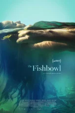 Nonton film The Fishbowl (2023) terbaru di Dutamovie21