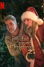 Nonton film The Night My Dad Saved Christmas 2 (2025) terbaru di Dutamovie21