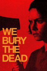 Nonton film We Bury the Dead (2026) terbaru di Dutamovie21