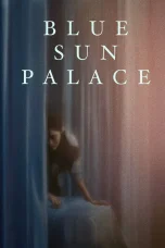 Nonton film Blue Sun Palace (2024) terbaru di Dutamovie21