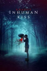 Nonton film Inhuman Kiss (2019) terbaru di Dutamovie21