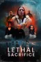 Nonton film Lethal Sacrifice (2025) terbaru di Dutamovie21