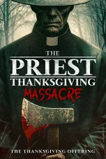 Nonton film The Priest: Thanksgiving Massacre (2025) terbaru di Dutamovie21