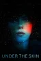 Nonton film Under the Skin (2013) terbaru di Dutamovie21 Nonton film Under the Skin (2013) terbaru di Dutamovie21
