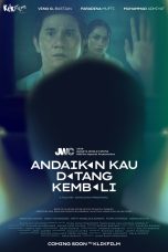 Nonton film Andaikan Kau Datang Kembali (2025) terbaru di Dutamovie21
