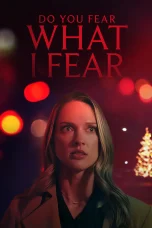 Nonton film Do You Fear What I Fear? (2025) terbaru di Dutamovie21