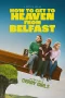 Nonton film How to Get to Heaven from Belfast (2026) terbaru di Dutamovie21 Nonton film How to Get to Heaven from Belfast (2026) terbaru di Dutamovie21