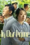Nonton film In Our Prime (2026) terbaru di Dutamovie21