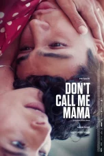 Nonton film Don’t Call Me Mama (2025) terbaru di Dutamovie21 Nonton film Don’t Call Me Mama (2025) terbaru di Dutamovie21