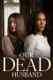 Nonton film Our Dead Husband (2026) terbaru di Dutamovie21 Nonton film Our Dead Husband (2026) terbaru di Dutamovie21