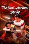 Nonton film The Dual Heroes Strike (2026) terbaru di Dutamovie21